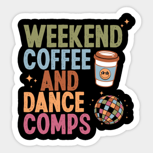 Weekend Coffee And Dance Comps Sticker